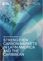 New IETA Position Paper: Recommendations to Strengthen Carbon Markets in Latin America and the Caribbean
